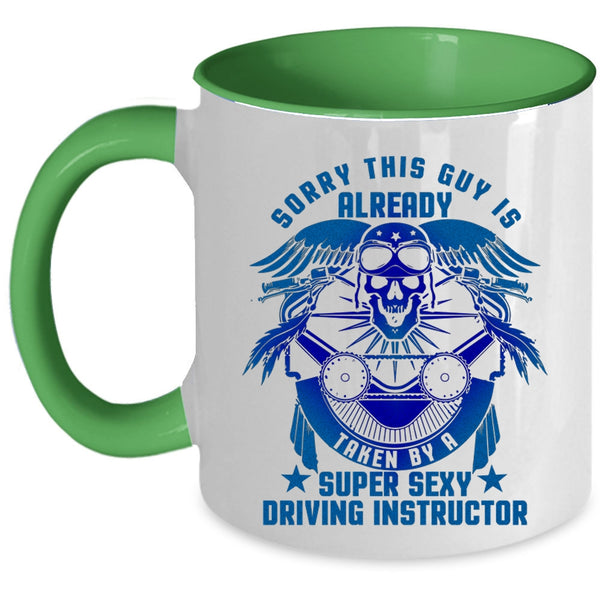 Cute Coffee Mug, This Guy Is Already Taken By A Driving Instructor Accent Mug