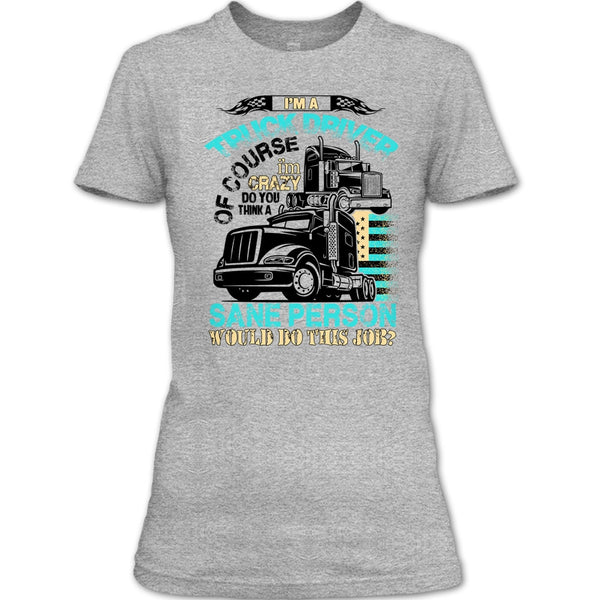 I'm A Truck Driver T Shirt, Coolest Truck Driver T Shirt