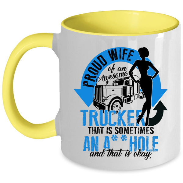 Cool Trucker's Wifre Coffee Mug, Proud Wife Of An Awesome Trucker Accent Mug