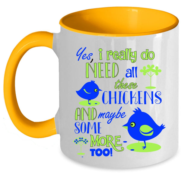 Funny Chickens Coffee Mug, I Really Do Need All These Chickens Accent Mug