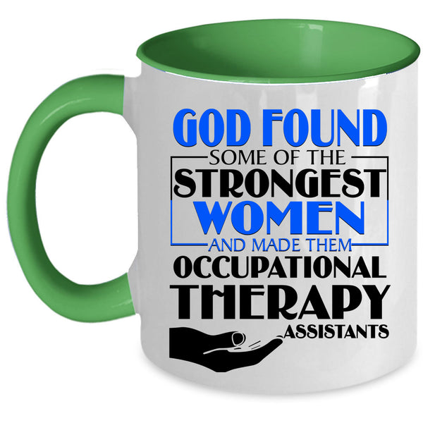 Occupational Therapy Assistants Coffee Mug, The Strongest Women Accent Mug