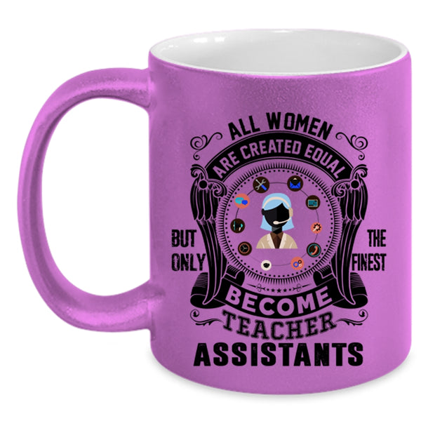 Cool Girls Coffee Mug, Only The Finest Become Teacher Assistant Accent Mug