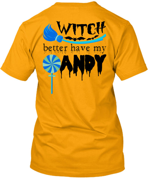 Witch Better Have My Andy T Shirt, Wait For Halloween T Shirt