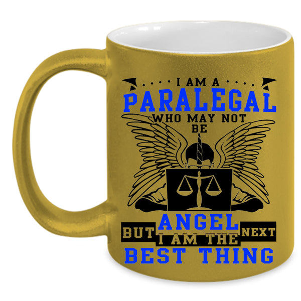 I Am The Best Thing Coffee Mug, I Am A Paralegal Accent Mug