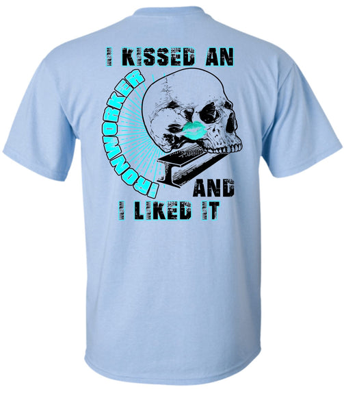 I Kissed An Ironworker T Shirt, I Love  Ironworker T Shirt