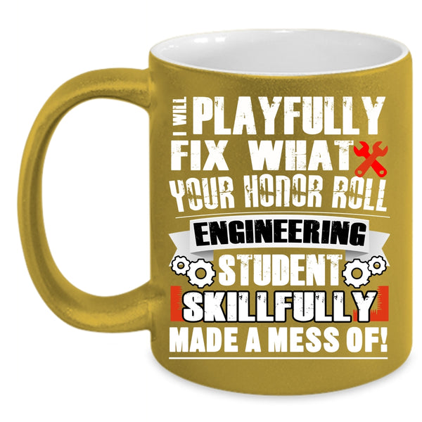 I Will Playfully Fix Coffee Mug, Engineering Student Coffee Cup