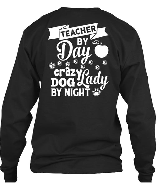 Teacher By Day T Shirt, Crazy Dog Lady By Night T Shirt