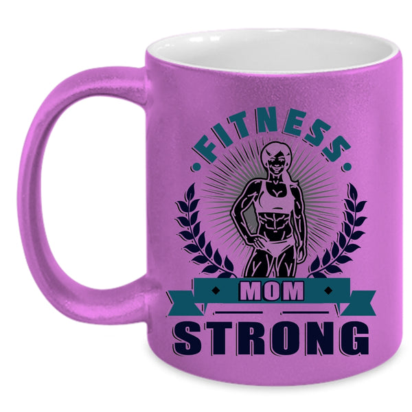 Cool Gift For Fitness Mom Coffee Mug, Fitness Mom Strong Accent Mug
