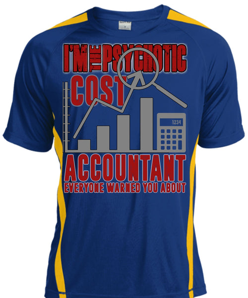 I'm The Psychotic Cost Accountant T Shirt, Being An Accountant T Shirt, Cool Shirt