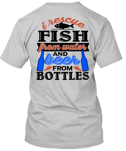 I Rescue Fishing From Water T Shirt, Being A Fisher T Shirt