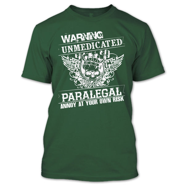Warning Unmedicated T Shirt, Paralegal Annoy At Your Own Risk T Shirt