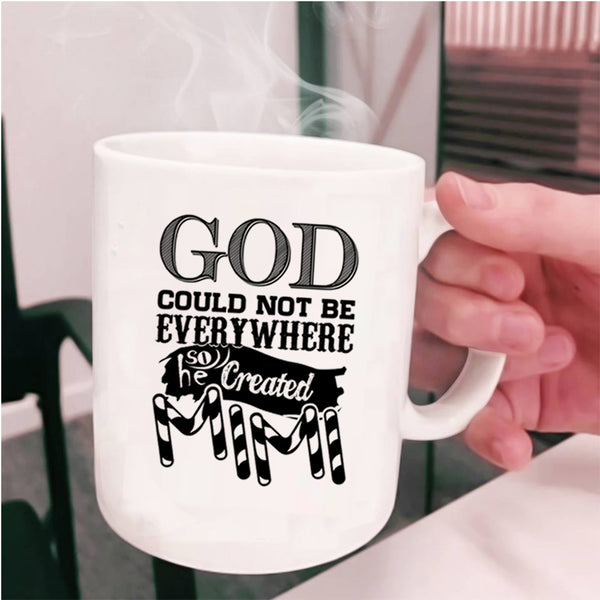 He Created Mimi Coffee Mug, God Could Not Be Everywhere Cup