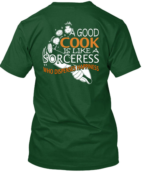 A Good Cook Is Like A Sorceress T Shirt, Being A Cooker T Shirt