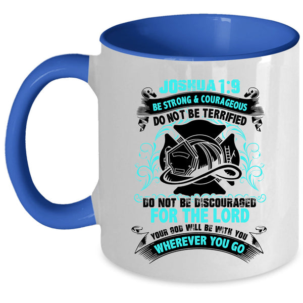 Do Not Be Terrified Coffee Mug, Be Strong And Courageous Accent Mug