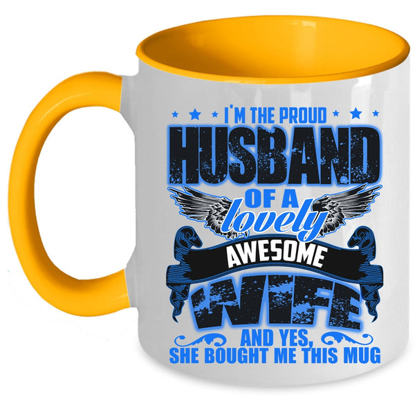 Gift For Wedding Coffee Mug, I'm The Proud Husband Of A Lovely Wife Accent Mug