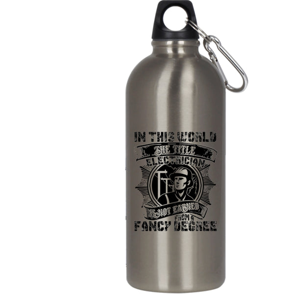 Electrician Is Not Earned From A Fancy Degree 20 oz Stainless Steel Bottle,Cool Outdoor Sports Water Bottle