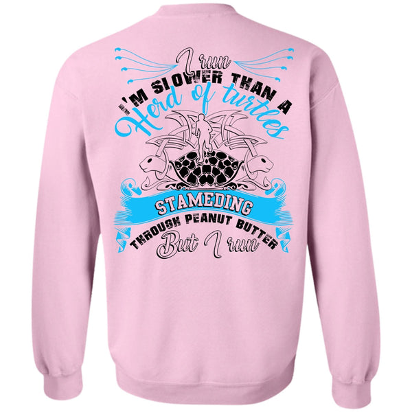 I Love Running T Shirt, I Run I'm Slower Sweatshirt