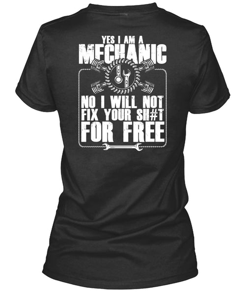 Yes I Am A Mechanic T Shirt, I Will Not Fix T Shirt