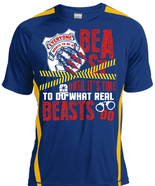 It's Time To Do What Real Beasts Do T Shirt, Being A Police T Shirt, Cool Shirt