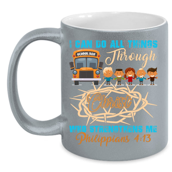 I Can Do All Things Coffee Mug, Cool School Bus Driver Coffee Cup