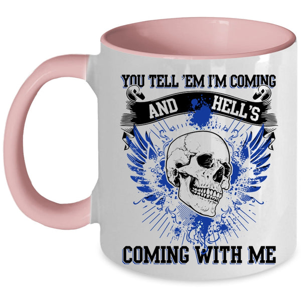 Cool Friends Coffee Mug, You Tell 'Em I'm Coming Accent Mug