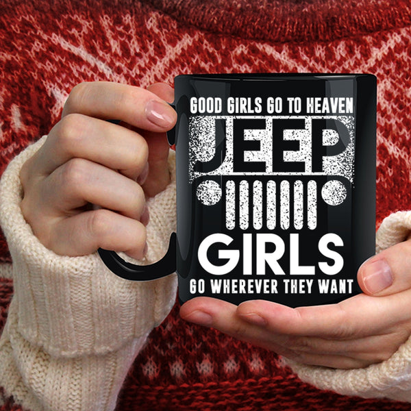 Good Girls Go To Heaven Jeep Girls Coffee Mug, Beautiful Girls Coffee Cup