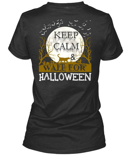 Keep Calm And Wait For Halloween T Shirt, Wait For Halloween T Shirt
