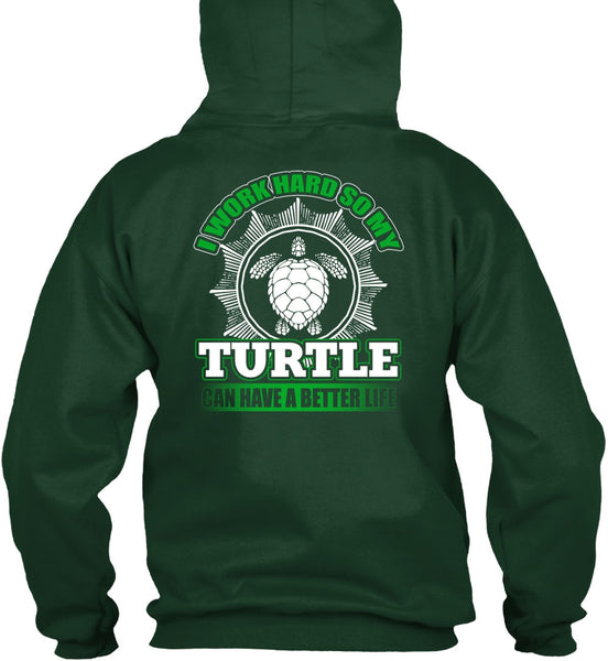 I Work Hard So My Turtle T Shirt, My Life T Shirt
