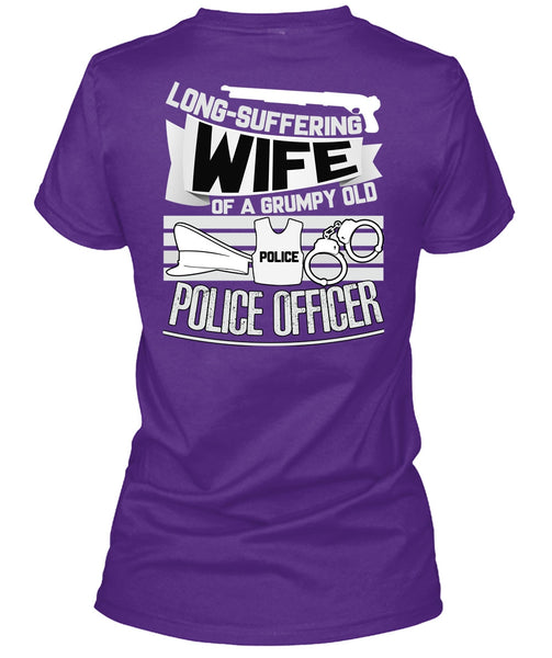 Long-Suffering Wife T Shirt, Grumpy Old Police Officer T Shirt