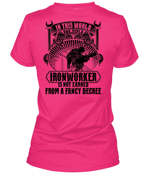In This World The Title Ironworker T Shirt, I Love Ironworker T Shirt