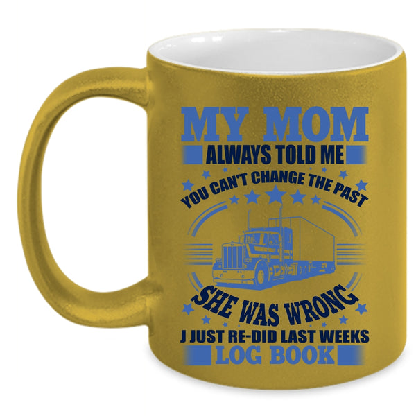 Mom And Childrens Coffee Mug, My Mom Always Told Me Accent Mug
