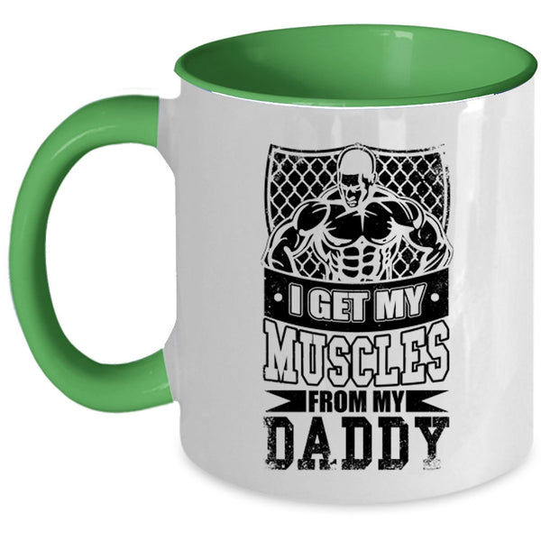 My Daddy Coffee Mug, I Get My Muscles From My Daddy Accent Mug