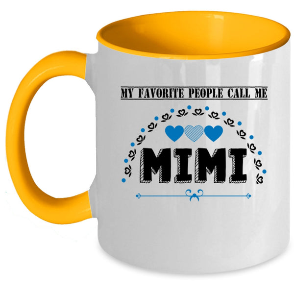 Call Me Mimi Coffee Mug, My Favorite People Call Me Mimi Accent Mug
