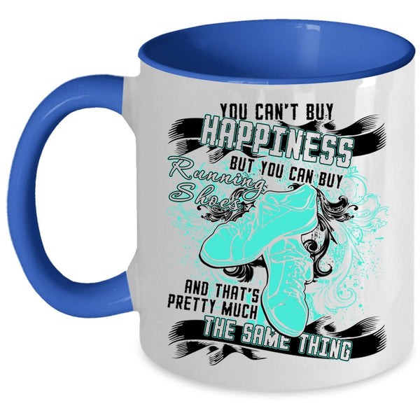 You Can Buy Running Shoes Coffee Mug, You Can't Buy Happiness Accent Mug