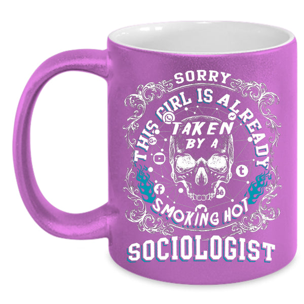 This Girl Is Already Taken By A Sociologist Coffee Mug, Marry Coffee Cup