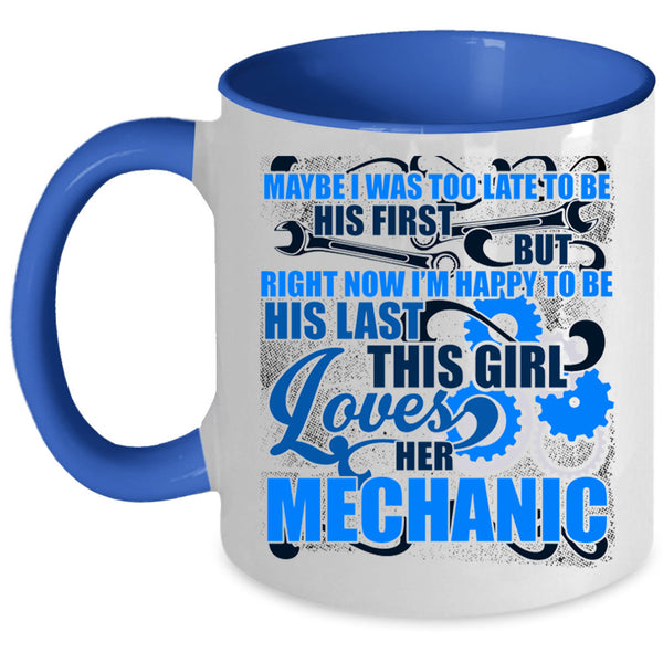 Cute Love Coffee Mug, This Girl Loves Her Mechanic Accent Mug
