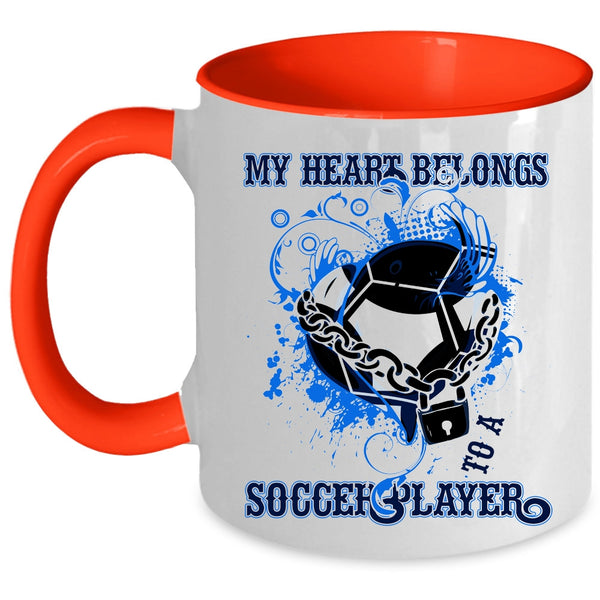 Cute Love Coffee Mug, My Heart Belongs To A Soccer Player Accent Mug