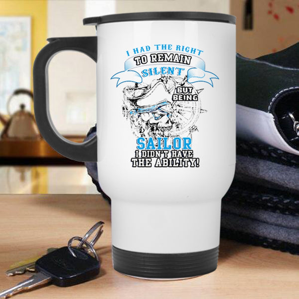 Cool Gift For Sailor Travel Mug, Being A Sailor Mug