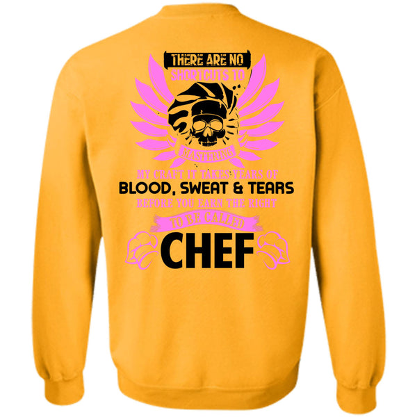 Being A Chef T Shirt, You Earn The Right To Be Called Chef Sweatshirt