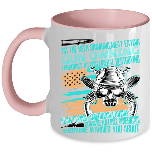 Flag Flying American Loving Coffee Mug, I'm The Beer Drinking Meat Eating Accent Mug
