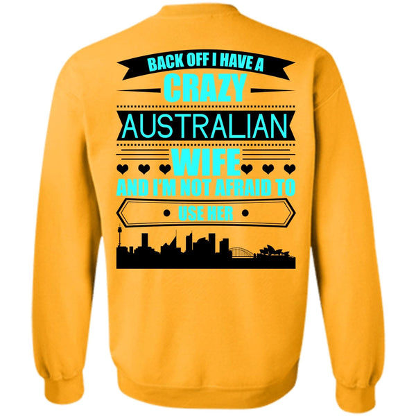 I Love Australian T Shirt, I Have A Crazy Australian Wife Sweatshirt