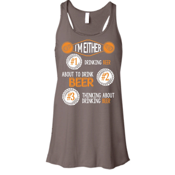 I'm Either Drinking Beer T Shirt, Thinking About Drinking Beer Tank Top