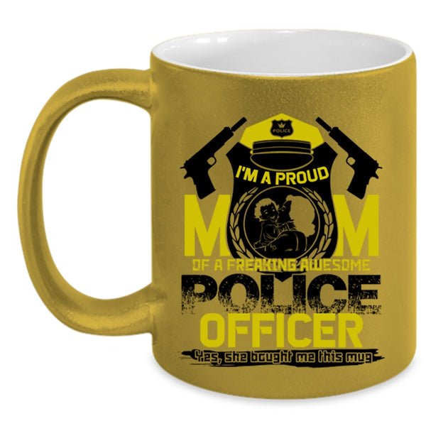 Awesome Policeman Coffee Mug, I'm A Proud Mom Of A Police Officer Accent Mug