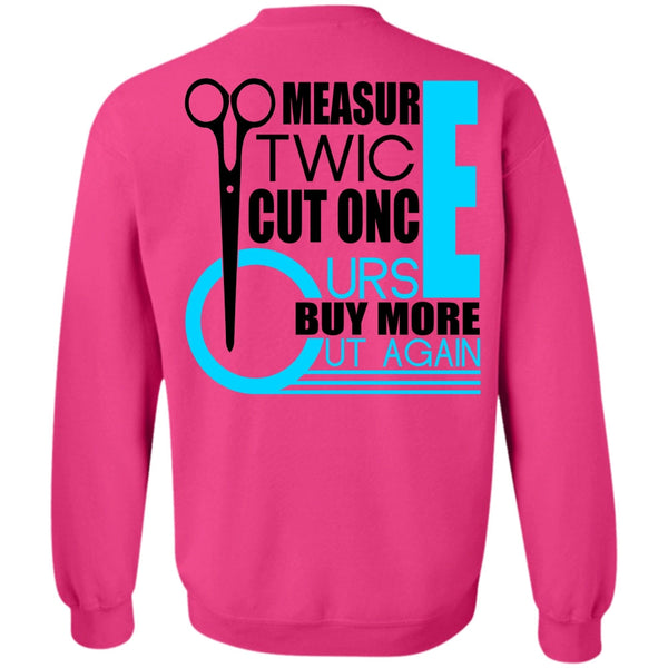 I Love Hair Stylist T Shirt, Measur Twice Cut Once Sweatshirt