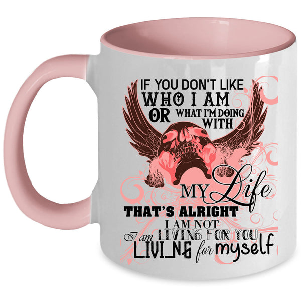 Living For Myself Coffee Mug, I'm Doing With My Life Accent Mug