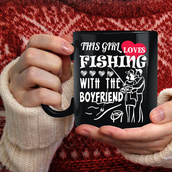 This Girl Loves Fishing With The Boyfriend Coffee Mug, Cool Couple Coffee Cup