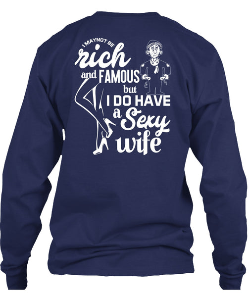 I Do Have A Wife T Shirt, I Maynot Be Rich T Shirt