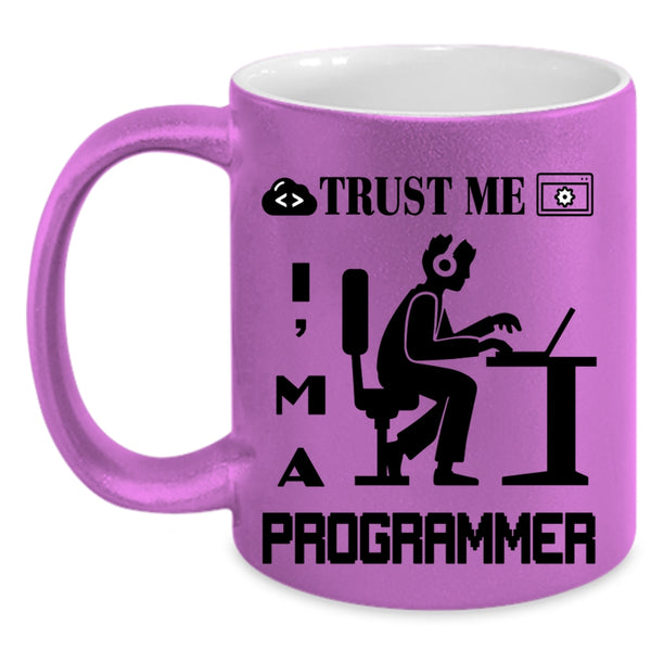 Cute Programmer Coffee Mug, Trust Me I'm A Programmer Accent Mug