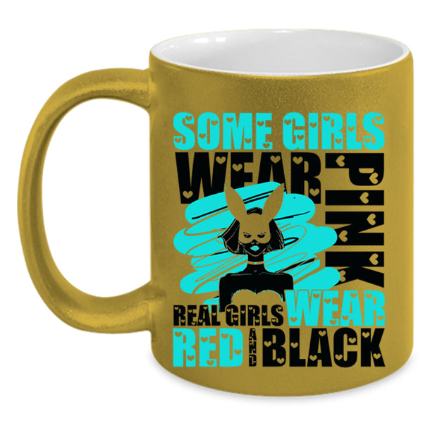 Real Girls Wear Red And Black Coffee Mug, Some Girls Wear Pink Accent Mug