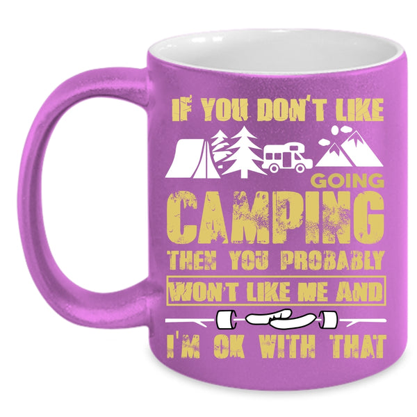 If You Don't Like Going Camping Coffee Mug, Funny Camper Coffee Cup